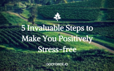 5 Invaluable Steps to Make You Positively Stress-free