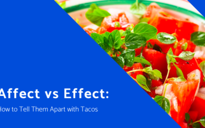 Affect vs Effect: How to Tell Them Apart with Tacos
